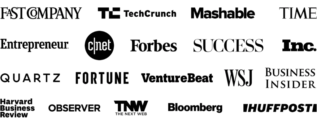 media-logos Media logos collage featuring Forbes, Business Insider, TechCrunch, Fast Company, Entrepreneur, TIME, Inc., Fortune, Bloomberg, and other leading global publications.
